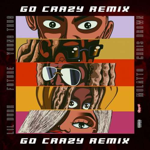 Go Crazy (Remix) (feat. Young Thug, Future, Lil Durk & Mulatto)